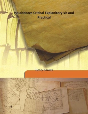 Isaiahnotes Critical Explanitory Sic And Practical(English, Hardcover, Henry Cowles)