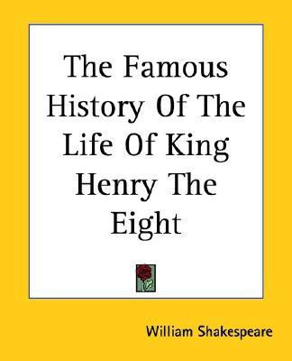 The Famous History Of The Life Of King Henry The Eight(English, Paperback, Shakespeare William)