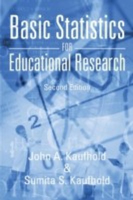 Basic Statistics for Educational Research(English, Paperback, Kaufhold John A)