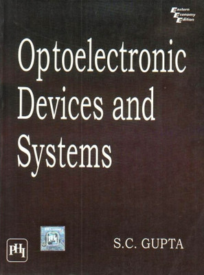 Optoelectronic Devices and Systems: Volume 1(English, Paperback, Gupta S. C.)