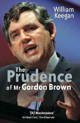The Prudence of Mr. Gordon Brown(English, Paperback, Keegan William)