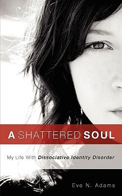 A Shattered Soul(English, Paperback, Adams Eve N)