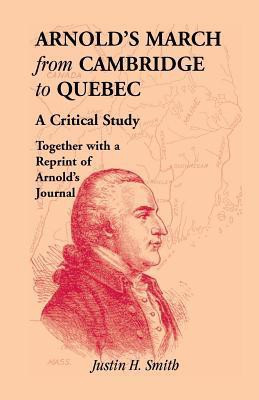 Arnold's March from Cambridge to Quebec(English, Paperback, Smith Justin H)
