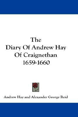 The Diary Of Andrew Hay Of Craignethan 1659-1660(English, Paperback, Hay Andrew)