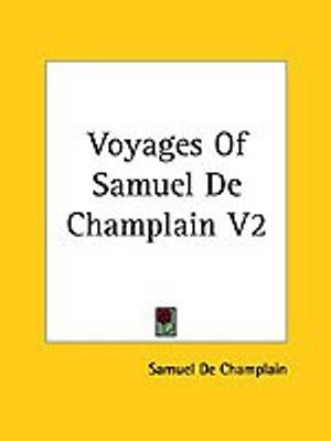 Voyages Of Samuel De Champlain V2(English, Paperback, Champlain Samuel)