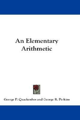 An Elementary Arithmetic(English, Paperback, Quackenbos George P)