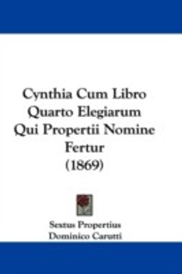 Cynthia Cum Libro Quarto Elegiarum Qui Propertii Nomine Fertur (1869)(English, Paperback, Propertius Sextus)