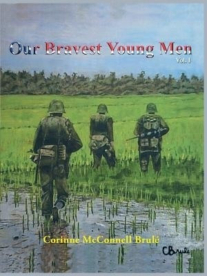 Our Bravest Young Men, Vol. I(English, Paperback, Brule Corinne McConnell)