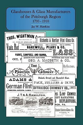 Glasshouses and Glass Manufacturers of the Pittsburgh Region(English, Paperback, Hawkins Jay W)