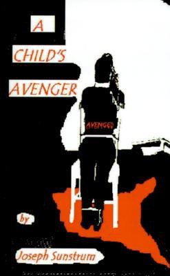 A Child's Avenger(English, Paperback, Sunstrum Joseph)