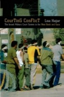 Courting Conflict: The Israeli Military Court System in the West Bank and Gaza(English, Paperback, Lisa Hajjar)