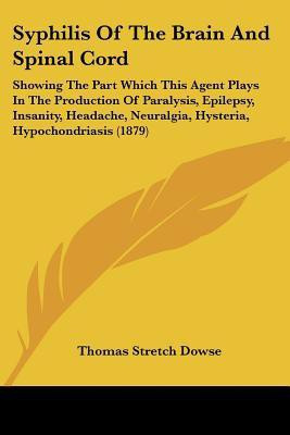 Syphilis Of The Brain And Spinal Cord(English, Paperback, Dowse Thomas Stretch)