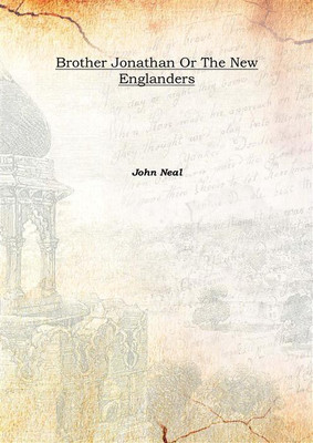 Brother Jonathan Or The New Englanders 1825(English, Hardcover, John Neal)