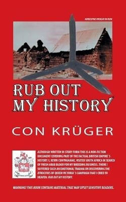 Rub Out My History(English, Paperback, Kruger Con)