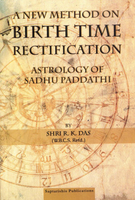 A New Method on Birth Time Rectification-Astrology of Sadhu Paddathi(English, Paperback, Shri R K Das)