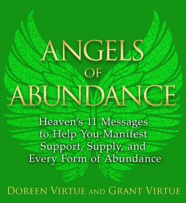 Angels of Abundance  - Heaven's 11 Messages to Help You Manifest Support, Supply and Every Form of Abundance(English, Paperback, Virtue, Doreen, Grant)