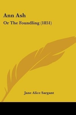 Ann Ash(English, Paperback, Sargant Jane Alice)