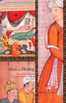 Islam and Healing(English, Hardcover, Alavi Seema)