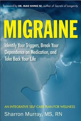 Migraine: Get Well, Break Your Dependance on Medication. Take Back Your Life(English, Paperback, Murray Sharron)