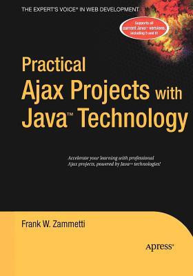 Practical Ajax Projects with Java Technology 1st Edition(English, Paperback, Zammetti Frank)
