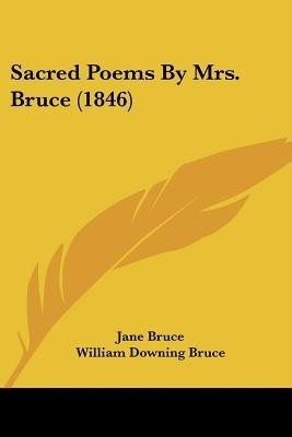 Sacred Poems By Mrs. Bruce (1846)(English, Paperback, Bruce Jane)