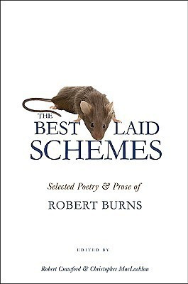 The Best Laid Schemes: Selected Poetry and Prose of Robert Burns(English, Paperback, Robert Crawford, Christopher MacLachlan, Robert Burns)