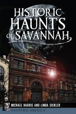 Historic Haunts of Savannah(English, Paperback, Harris Michael)