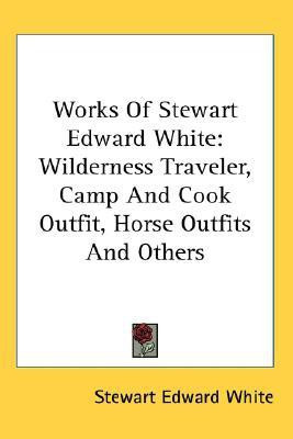 Works Of Stewart Edward White(English, Paperback, White Stewart Edward)