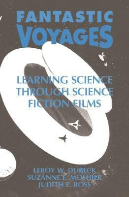 Fantastic Voyages  - Learning Science Through Science Fiction Films(English, Paperback, Dubeck Leroy W.)
