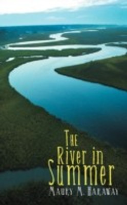 The River in Summer(English, Paperback, Haraway Maury M.)