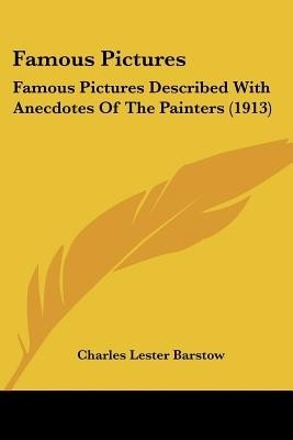 Famous Pictures(English, Paperback, Barstow Charles Lester)