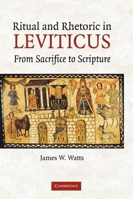 Ritual and Rhetoric in Leviticus(English, Paperback, Watts James W.)