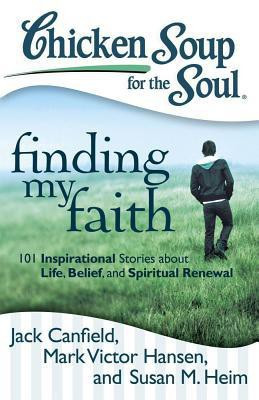 Chicken Soup for the Soul: Finding My Faith(English, Paperback, Canfield Jack)