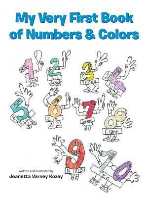My Very First Book of Numbers & Colors(English, Paperback, Kozey Jeanetta Varney)