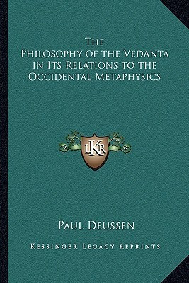 The Philosophy of the Vedanta in Its Relations to the Occidental Metaphysics(English, Paperback, Deussen Paul)