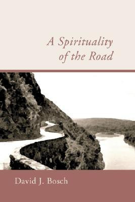 A Spirituality of the Road(English, Paperback, David J. Bosch)