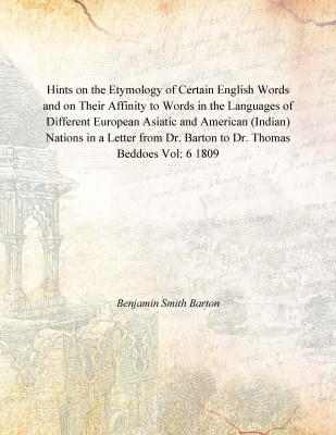 Hints on the Etymology of Certain English Words and on Their Affinity to Words in the Languages of Different European Asiatic an(English, Paperback, Benjamin Smith Barton)