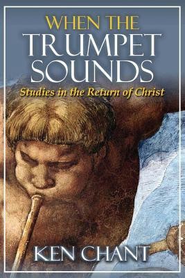 When The Trumpet Sounds(English, Paperback, Chant Ken)