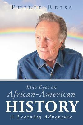 Blue Eyes on African-American History(English, Paperback, Reiss Philip)