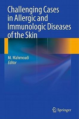 Challenging Cases in Allergic and Immunologic Diseases of the Skin 2010 Edition(English, Hardcover, unknown)