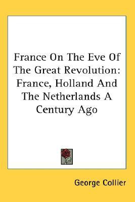 France On The Eve Of The Great Revolution(English, Paperback, Collier George A.)
