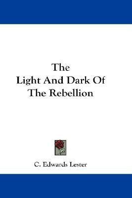 The Light And Dark Of The Rebellion(English, Paperback, Lester C Edwards)