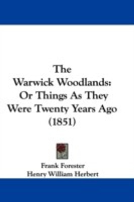 The Warwick Woodlands(English, Paperback, Forester Frank)