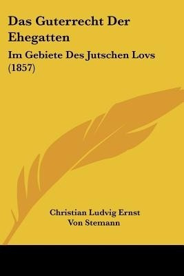 Das Guterrecht Der Ehegatten(German, Paperback, Stemann Christian Ludvig Ernst Von)
