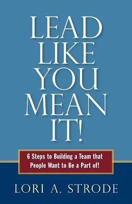 Lead Like You Mean It!(English, Paperback, Strode Lori a)