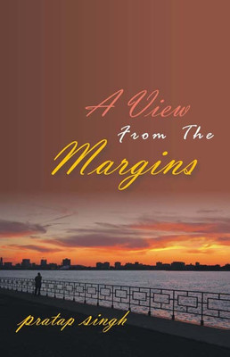 A View From The Margins(English, Paperback, Pratap Singh)