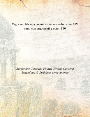 Vigevano liberata poema eroicomico diviso in XIV canti con argomenti e note 1810(Italian, Paperback, Bernardino Cassoglio Pittazzi Girardi, Cavagna Sangiuliani di Gualdana, conte Antonio)