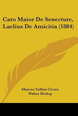 Cato Maior De Senectute, Laelius De Amicitia (1884)(English, Paperback, Cicero Marcus Tullius)