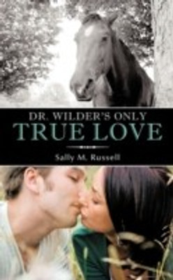 Dr. Wilder's Only True Love(English, Paperback, Russell Sally M.)