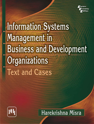 Information Systems Management in Business and Development Organizations  - Text and Cases(English, Paperback, Misra Harekrishna)